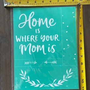 Chalk Couture silk screen transfer ~RETIRED~; Size B, HOME IS WHERE YOUR MOM IS